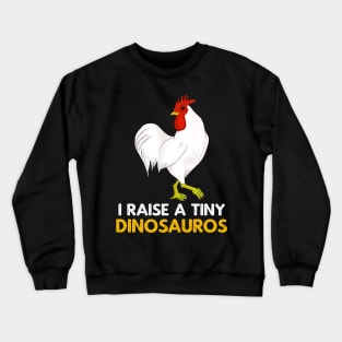 I Raise Tiny Dinosaurs Vintage Retro Chicken Lover Crewneck Sweatshirt